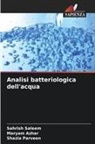Maryam Azhar, Shazia Parveen, Sahrish Saleem - Analisi batteriologica dell'acqua
