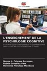Norma L. Cabrera Fermoso, Herminia Mendoza Mendoza, Rubèn Gonzàlez Vera - L'ENSEIGNEMENT DE LA PSYCHOLOGIE COGNITIVE