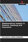 Paul-Wetcho Lomba Lendjambi - Mathematical models in finance, banking and insurance