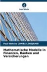 Paul-Wetcho Lomba Lendjambi - Mathematische Modelle in Finanzen, Banken und Versicherungen