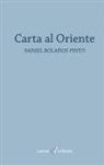 Daniel Bolaños Pinto - Carta al Oriente
