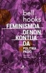 Bell Hooks - Feminismoa denon kontua da : politika pasio