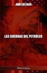 John Coleman, Coleman-j - Las guerras del petroleo