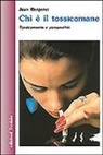 Jean Bergeret - Chi è il tossicomane. Tossicomania e personalità