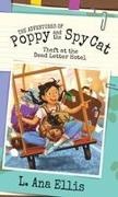 L. Ana Ellis - The Adventures of Poppy and the Spy Cat Theft at the Dead Letter Hotel