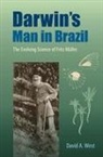 David A. West - Darwin's Man in Brazil