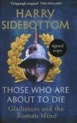 Harry Sidebottom - Those Who Are About To Die Signed Edition