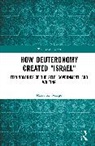 Mark K. George, George Mark K. - How Deuteronomy Created 'Israel'