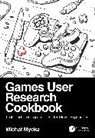 Michal Mycka, Michał Mycka - Games User Research Cookbook