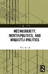 Obed Frausto - Necrosociety, Mortispolitics, and Miquiztli-Politics