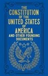 John Adams, Benjamin Franklin, Alexander Hamilton, John Jay, Thomas Jefferson, James Madison... - The Constitution of the United States of America and Other Founding Documents