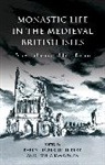 Karen Jamroziak Stober, Emilia Jamroziak, Jamroziak Emilia, Julie Kerr, Kerr Julie, Karen Stober... - Monastic Life in the Medieval British Isles
