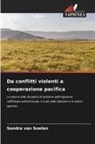 Sandra van Soelen, Sandra van Soelen - Da conflitti violenti a cooperazione pacifica