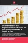 Embareka Abouellail, Manuel C. Dioquino, Manuel C.Dioquino - Diversificação das exportações na Coreia do Sul: determinantes e implicações