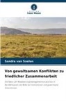 Sandra van Soelen, Sandra van Soelen - Von gewaltsamen Konflikten zu friedlicher Zusammenarbeit