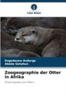 Engedasew Andarge, Abebe Getahun - Zoogeographie der Otter in Afrika