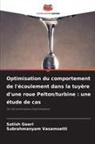 Satish Geeri, Subrahmanyam Vasamsetti - Optimisation du comportement de l'écoulement dans la tuyère d'une roue Pelton/turbine : une étude de cas