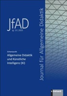 Michaela Gläser-Zikuda, Gabi Reinmann, Daniel Scholl - Journal für Allgemeine Didaktik (JfAD), Jg. 13/2025