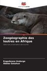 Engedasew Andarge, Abebe Getahun - Zoogéographie des loutres en Afrique