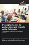 Libardo Antonio Garzón Roncancio - L'insegnamento, la professione più ingrata della Colombia