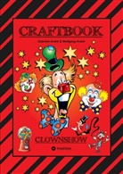 Gabriele André, Wolfgang André - CRAFTBOOK - CLOWNS - LUSTIGE MOTIVE - KNIFFLIGE RÄTSEL - SPANNENDE AUFGABEN - WISSENSWERTES - AUSMALVORLAGEN - STORYTELLING - TUTORIAL