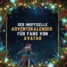 Theo Kaiser - Der inoffizielle Adventskalender für Fans von Avatar