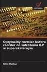 Nitin Mathur - Optymalny rozmiar bufora reorder do wdrozenia ILP w superskalarnym