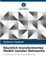 Stylianos Tsaparas - Räumlich transformiertes Modell sozialer Netzwerke