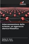 Ricardo R. Terra, Walter R. Terra - Interconnessione delle scienze: un approccio storico-filosofico
