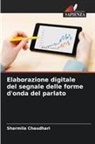 Sharmila Chaudhari - Elaborazione digitale del segnale delle forme d'onda del parlato