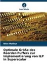 Nitin Mathur - Optimale Größe des Reorder-Puffers zur Implementierung von ILP in Superscalar