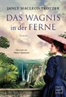 Janet MacLeod Trotter - Das Wagnis in der Ferne