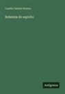 Camilo Castelo Branco - Bohemia do espirito