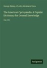 Charles Anderson Dana, George Ripley - The American Cyclopaedia. A Popular Dictionary for General Knowledge