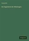 Georg Holz - Der Sagenkreis der Nibelungen