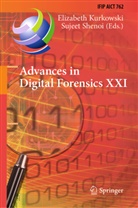 Elizabeth Kurkowski, Shenoi, Sujeet Shenoi - Advances in Digital Forensics XXI