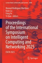 Kejie Lu, Yi Qian, Manuel Rodriguez Martinez, Feng Ye, Feng Ye et al - Proceedings of the International Symposium on Intelligent Computing and Networking 2025