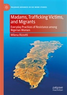Milena Rizzotti - Madams, Trafficking Victims, and Migrants