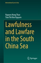Nguyen Hong Thao, Tran Thi Kim Nguyen - Lawfulness and Lawfare in the South China Sea