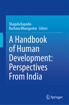 Bhangaokar, Rachana Bhangaokar, Shagufa Kapadia - A Handbook of Human Development: Perspectives From India
