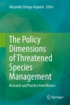 Alejandro Ortega-Argueta - The Policy Dimensions of Threatened Species Management