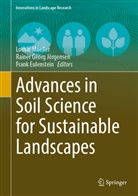 Frank Eulenstein, Rainer Georg Jörgensen, Rainer Georg Jörgensen, Lothar Mueller - Advances in Soil Science for Sustainable Landscapes