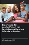 Jairous Joseph Miti - Esperienza dei genitori/tutori con l'assistenza alla prima infanzia in Zambia