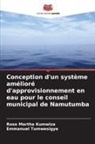 Rose Martha Kumwiza, Emmanuel Tumwesigye - Conception d'un système amélioré d'approvisionnement en eau pour le conseil municipal de Namutumba