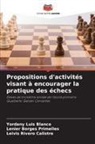 Lenier Borges Primelles, Yordany Luis Blanco, Leivis Rivero Calistre - Propositions d'activités visant à encourager la pratique des échecs