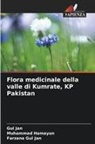 Farzana Gul Jan, Muhammad Hamayun, Gul Jan - Flora medicinale della valle di Kumrate, KP Pakistan