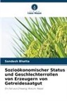 Sandesh Bhatta - Sozioökonomischer Status und Geschlechterrollen von Erzeugern von Getreidesaatgut