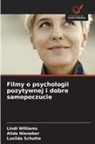 Alida Nienaber, Lusilda Schutte, Lindi Williams - Filmy o psychologii pozytywnej i dobre samopoczucie