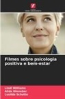 Alida Nienaber, Lusilda Schutte, Lindi Williams - Filmes sobre psicologia positiva e bem-estar