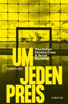 Bernd Blaschke, Maximilian Ferreira Cress - Um jeden Preis